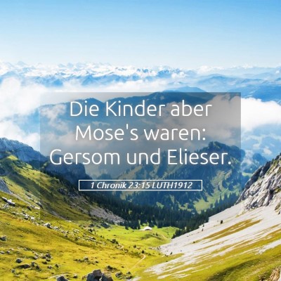 Picture 05 - 1 Chronik 23:15 LUTH1912 - Die Kinder aber Mose's waren: Gersom und - Bible Verse Picture