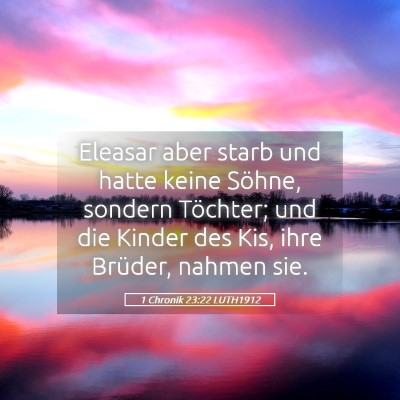 Picture 05 - 1 Chronik 23:22 LUTH1912 - Eleasar aber starb und hatte keine Söhne, - Bible Verse Picture