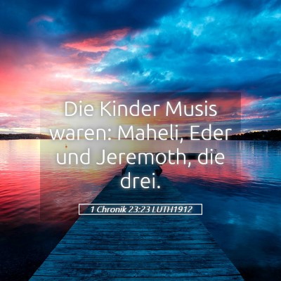 Picture 05 - 1 Chronik 23:23 LUTH1912 - Die Kinder Musis waren: Maheli, Eder und - Bible Verse Picture