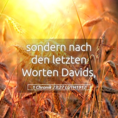Picture 05 - 1 Chronik 23:27 LUTH1912 - sondern nach den letzten Worten - Bible Verse Picture