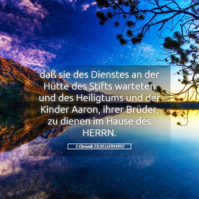 Picture 05 - 1 Chronik 23:32 LUTH1912 - daß sie des Dienstes an der Hütte des Stifts - Bible Verse Picture