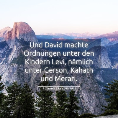 Picture 05 - 1 Chronik 23:6 LUTH1912 - Und David machte Ordnungen unter den Kindern - Bible Verse Picture