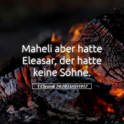 Picture 05 - 1 Chronik 24:28 LUTH1912 - Maheli aber hatte Eleasar, der hatte keine - Bible Verse Picture
