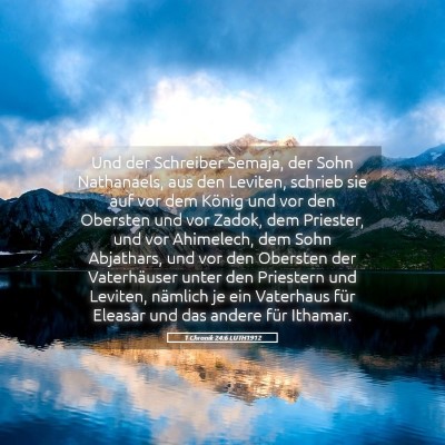 Picture 05 - 1 Chronik 24:6 LUTH1912 - Und der Schreiber Semaja, der Sohn Nathanaels, - Bible Verse Picture