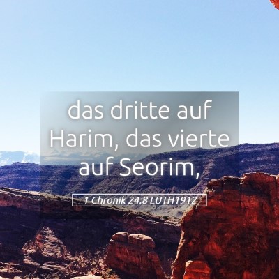 Picture 05 - 1 Chronik 24:8 LUTH1912 - das dritte auf Harim, das vierte auf - Bible Verse Picture