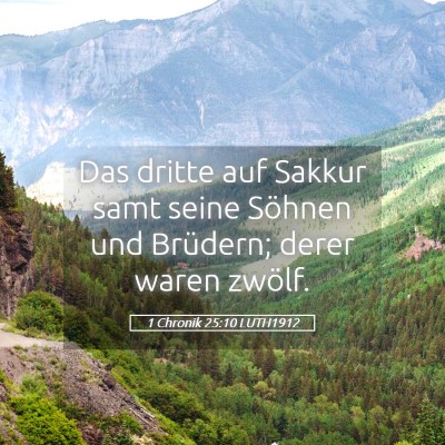 Picture 05 - 1 Chronik 25:10 LUTH1912 - Das dritte auf Sakkur samt seine Söhnen und - Bible Verse Picture