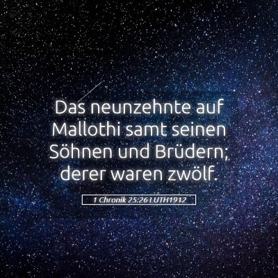 Picture 05 - 1 Chronik 25:26 LUTH1912 - Das neunzehnte auf Mallothi samt seinen Söhnen - Bible Verse Picture