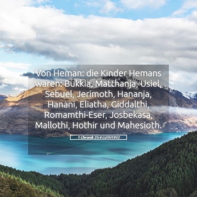 Picture 05 - 1 Chronik 25:4 LUTH1912 - Von Heman: die Kinder Hemans waren: Bukkia, - Bible Verse Picture