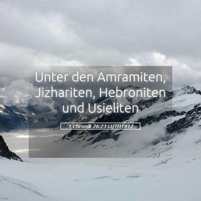 Picture 05 - 1 Chronik 26:23 LUTH1912 - Unter den Amramiten, Jizhariten, Hebroniten und - Bible Verse Picture