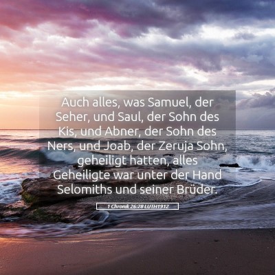 Picture 05 - 1 Chronik 26:28 LUTH1912 - Auch alles, was Samuel, der Seher, und Saul, der - Bible Verse Picture