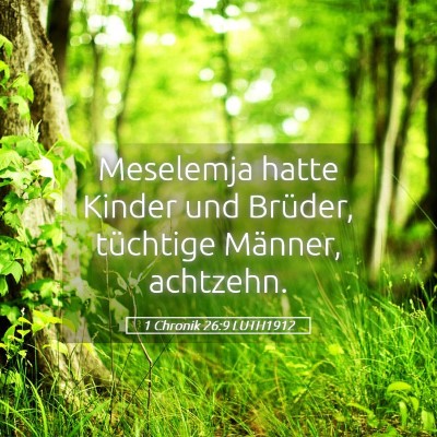 Picture 05 - 1 Chronik 26:9 LUTH1912 - Meselemja hatte Kinder und Brüder, tüchtige - Bible Verse Picture