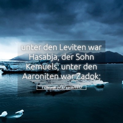 Picture 05 - 1 Chronik 27:17 LUTH1912 - unter den Leviten war Hasabja, der Sohn Kemuels; - Bible Verse Picture