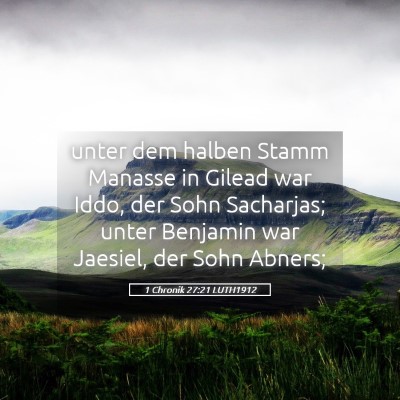 Picture 05 - 1 Chronik 27:21 LUTH1912 - unter dem halben Stamm Manasse in Gilead war - Bible Verse Picture