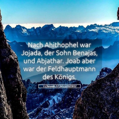 Picture 05 - 1 Chronik 27:34 LUTH1912 - Nach Ahithophel war Jojada, der Sohn Benajas, und - Bible Verse Picture