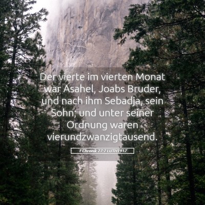 Picture 05 - 1 Chronik 27:7 LUTH1912 - Der vierte im vierten Monat war Asahel, Joabs - Bible Verse Picture