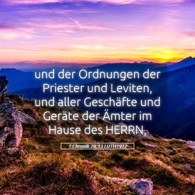 Picture 05 - 1 Chronik 28:13 LUTH1912 - und der Ordnungen der Priester und Leviten, und - Bible Verse Picture