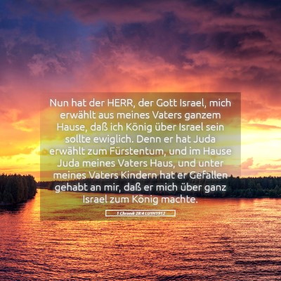 Picture 05 - 1 Chronik 28:4 LUTH1912 - Nun hat der HERR, der Gott Israel, mich erwählt - Bible Verse Picture