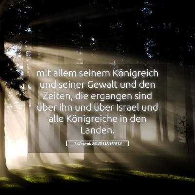 Picture 05 - 1 Chronik 29:30 LUTH1912 - mit allem seinem Königreich und seiner Gewalt - Bible Verse Picture