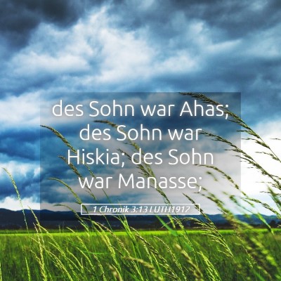 Picture 05 - 1 Chronik 3:13 LUTH1912 - des Sohn war Ahas; des Sohn war Hiskia; des Sohn - Bible Verse Picture