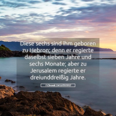 Picture 05 - 1 Chronik 3:4 LUTH1912 - Diese sechs sind ihm geboren zu Hebron; denn er - Bible Verse Picture