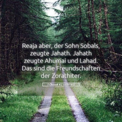 Picture 05 - 1 Chronik 4:2 LUTH1912 - Reaja aber, der Sohn Sobals, zeugte Jahath. - Bible Verse Picture