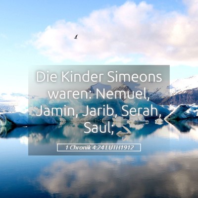 Picture 05 - 1 Chronik 4:24 LUTH1912 - Die Kinder Simeons waren: Nemuel, Jamin, Jarib, - Bible Verse Picture