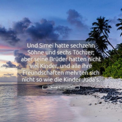 Picture 05 - 1 Chronik 4:27 LUTH1912 - Und Simei hatte sechzehn Söhne und sechs - Bible Verse Picture