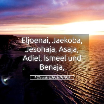 Picture 05 - 1 Chronik 4:36 LUTH1912 - Eljoenai, Jaekoba, Jesohaja, Asaja, Adiel, Ismeel - Bible Verse Picture