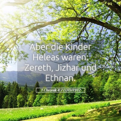 Picture 05 - 1 Chronik 4:7 LUTH1912 - Aber die Kinder Heleas waren: Zereth, Jizhar und - Bible Verse Picture
