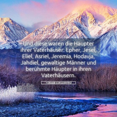 Picture 05 - 1 Chronik 5:24 LUTH1912 - Und diese waren die Häupter ihrer Vaterhäuser: - Bible Verse Picture