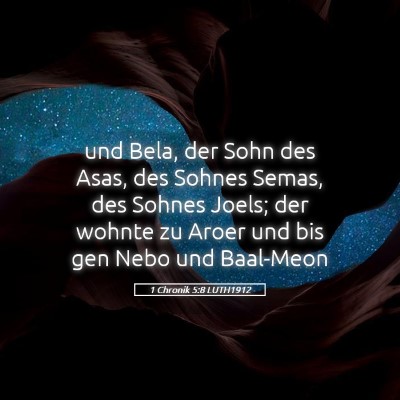 Picture 05 - 1 Chronik 5:8 LUTH1912 - und Bela, der Sohn des Asas, des Sohnes Semas, - Bible Verse Picture