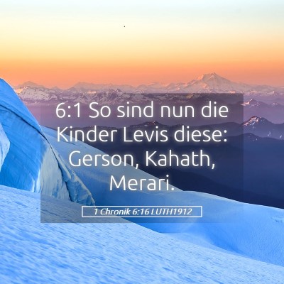 Picture 05 - 1 Chronik 6:16 LUTH1912 - 6:1 So sind nun die Kinder Levis diese: Gerson, - Bible Verse Picture