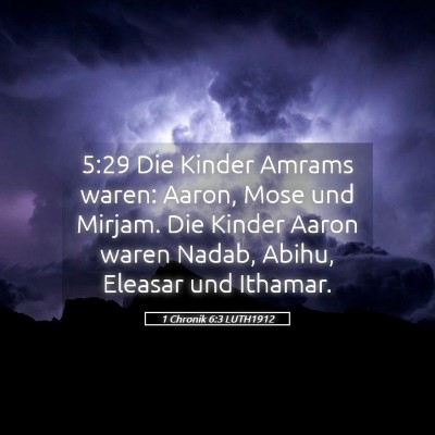 Picture 05 - 1 Chronik 6:3 LUTH1912 - 5:29 Die Kinder Amrams waren: Aaron, Mose und - Bible Verse Picture