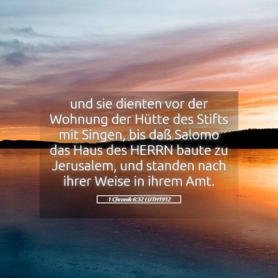 Picture 05 - 1 Chronik 6:32 LUTH1912 - und sie dienten vor der Wohnung der Hütte des - Bible Verse Picture