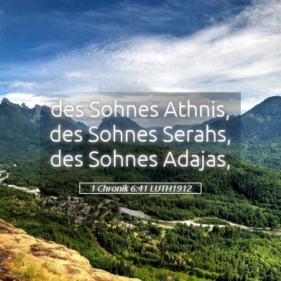 Picture 05 - 1 Chronik 6:41 LUTH1912 - des Sohnes Athnis, des Sohnes Serahs, des Sohnes - Bible Verse Picture