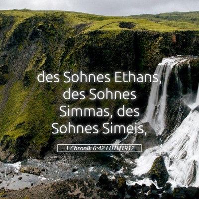 Picture 05 - 1 Chronik 6:42 LUTH1912 - des Sohnes Ethans, des Sohnes Simmas, des Sohnes - Bible Verse Picture