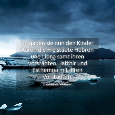 Picture 05 - 1 Chronik 6:57 LUTH1912 - So gaben sie nun den Kinder Aaron die Freistädte - Bible Verse Picture