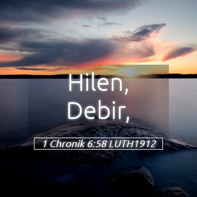 Picture 05 - 1 Chronik 6:58 LUTH1912 - Hilen, - Bible Verse Picture