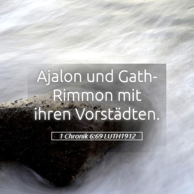 Picture 05 - 1 Chronik 6:69 LUTH1912 - Ajalon und Gath-Rimmon mit ihren - Bible Verse Picture