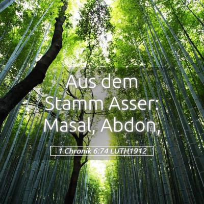 Picture 05 - 1 Chronik 6:74 LUTH1912 - Aus dem Stamm Asser: Masal, - Bible Verse Picture