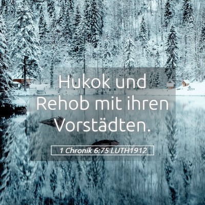 Picture 05 - 1 Chronik 6:75 LUTH1912 - Hukok und Rehob mit ihren - Bible Verse Picture