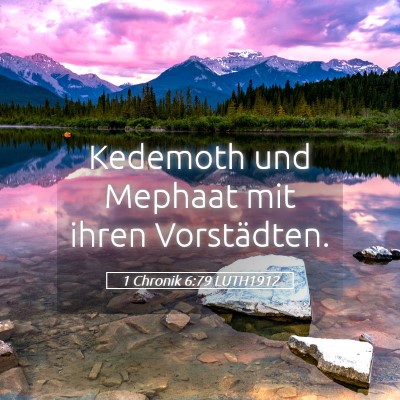 Picture 05 - 1 Chronik 6:79 LUTH1912 - Kedemoth und Mephaat mit ihren - Bible Verse Picture