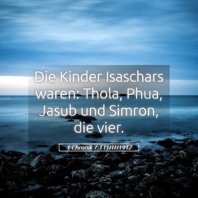 Picture 05 - 1 Chronik 7:1 LUTH1912 - Die Kinder Isaschars waren: Thola, Phua, Jasub - Bible Verse Picture