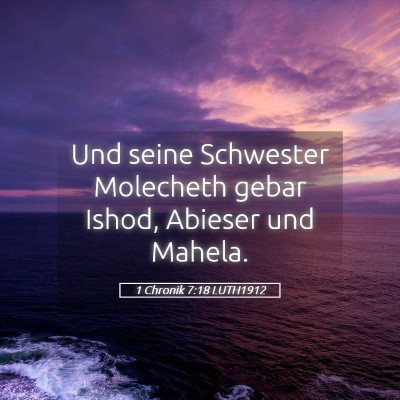Picture 05 - 1 Chronik 7:18 LUTH1912 - Und seine Schwester Molecheth gebar Ishod, - Bible Verse Picture