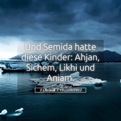 Picture 05 - 1 Chronik 7:19 LUTH1912 - Und Semida hatte diese Kinder: Ahjan, Sichem, - Bible Verse Picture