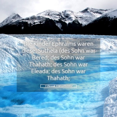 Picture 05 - 1 Chronik 7:20 LUTH1912 - Die Kinder Ephraims waren diese: Suthela (des - Bible Verse Picture