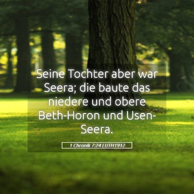 Picture 05 - 1 Chronik 7:24 LUTH1912 - Seine Tochter aber war Seera; die baute das - Bible Verse Picture