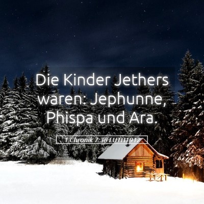 Picture 05 - 1 Chronik 7:38 LUTH1912 - Die Kinder Jethers waren: Jephunne, Phispa und - Bible Verse Picture