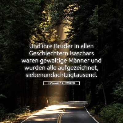Picture 05 - 1 Chronik 7:5 LUTH1912 - Und ihre Brüder in allen Geschlechtern Isaschars - Bible Verse Picture