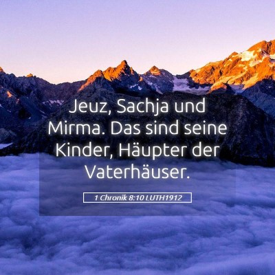 Picture 05 - 1 Chronik 8:10 LUTH1912 - Jeuz, Sachja und Mirma. Das sind seine Kinder, - Bible Verse Picture